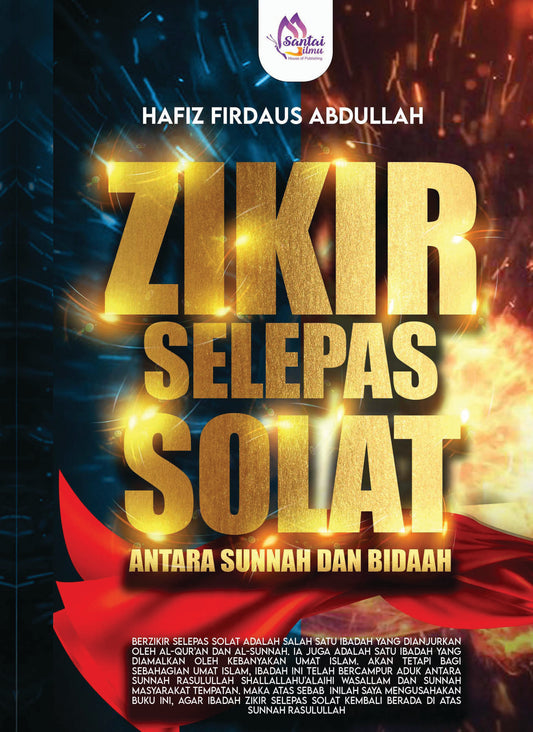 Zikir Selepas Solat Antara Sunnah dan Bidaah | Penulis: Hafiz Firdaus Abdullah | Santai Ilmu Publication