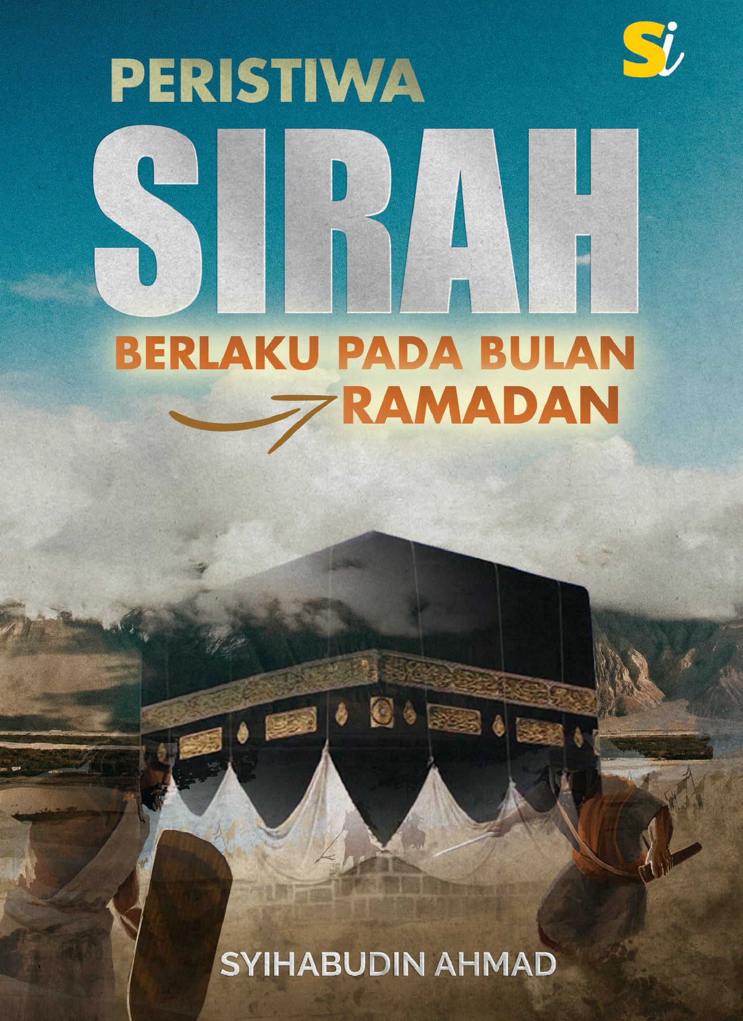 Peristiwa Sirah Berlaku pada bulan Ramadhan l Syihabudin Ahmad l Santai Ilmu Publication