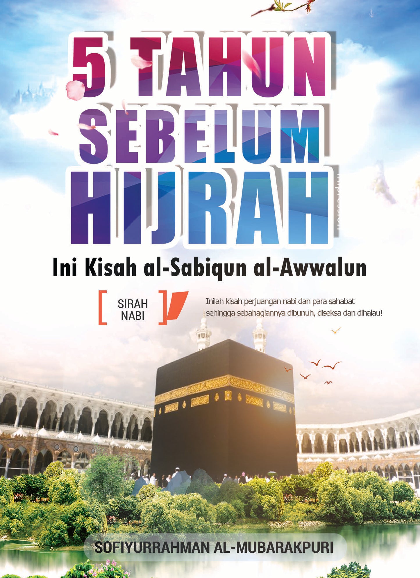 Kisah Nabi: 5 Tahun Sebelum Hijrah l Sofiyurrahman Al-Mubarakpuri l Santai Ilmu Publication