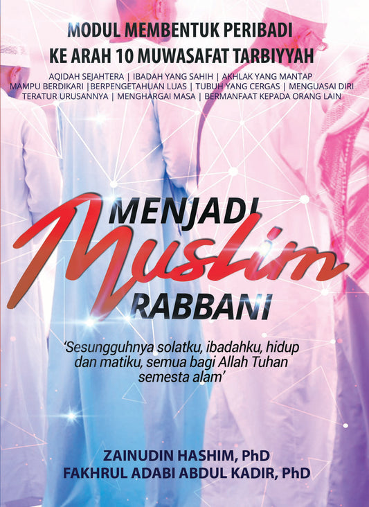 Menjadi Muslim Rabbani l Dr. Zainuddin Hashim & Dr. Fakhrul Adabi l Santai Ilmu Publication