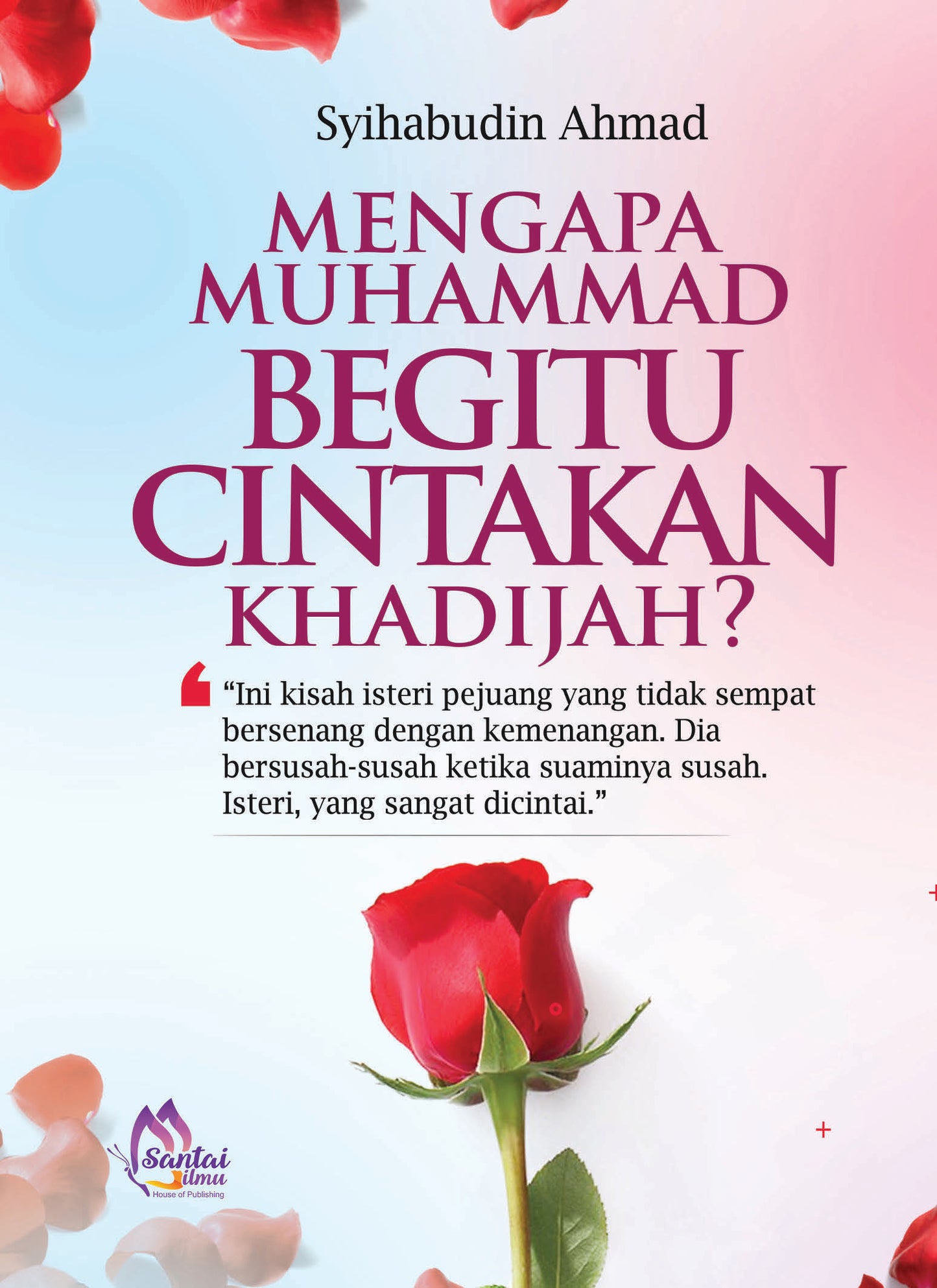 Mengapa Muhammad Begitu Cintakan Khadijah?