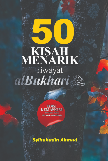 50 Kisah Menarik Riwayat al-Bukhari | Syihabudin Ahmad