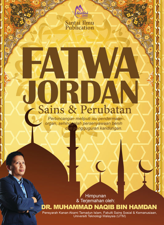 Fatwa Jordan: Fiqh Perubatan & Sains l Dr. Muhammad Naqib bin Hamdan l Santai Ilmu Publication